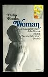 Woman : a biological study of the female role in the twentieth century society