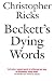 Image of Beckett's Dying Words: The Clarendon Lectures 1990 (Clarendon Lectures in English)