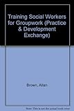 Training social workers for group work