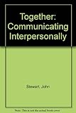 Together : communicating interpersonally