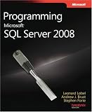 Programming Microsoft SQL Server 2008 (PRO-Developer) Leonard Lobel, Andrew J. Brust, Stephen Forte
