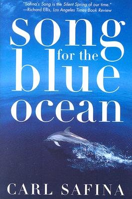 Song for the Blue Ocean: Encounters Along the World's Coasts and Beneath the Seas   [SONG FOR THE BLUE OCEAN] [Paperback]
