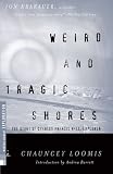 Weird and Tragic Shores: The Story of Charles Francis Hall, Explorer (Modern Library Exploration)
