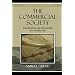 The Commercial Society: Foundations and Challenges in a Global Age (Studies in Ethics and Economics)
