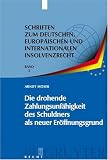 Die Drohende Zahlungsunfahigkeit Des Schuldners Als Neuer Erffnungsgrundo