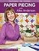 C&T Publishing Paper Piecing With Alex Anderson, 2nd Edition