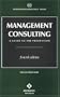 Management Consulting: A Guide to the Profession