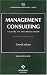 Management Consulting: A Guide to the Profession