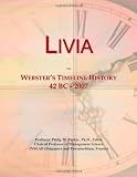 Livia: Webster's Timeline History, 42 BC - 2007