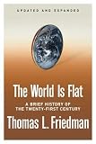 The World Is Flat [Updated and Expanded]: A Brief History of the Twenty-first Century (Hardcover)