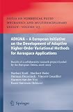 ADIGMA - A European Initiative on the Development of Adaptive Higher-Order Variational Methods for Aerospace Applications: Results of a Collaborative ... Fluid Mechanics and Multidisciplinary Design)