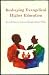 Book Reshaping evangelical higher education
