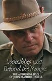 Something lost behing the ranges : the autobiography of John Blashford-Snell