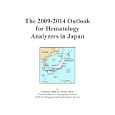 The 2009-2014 Outlook for Hematology Analyzers in Japan by Icon Group International