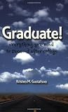 Graduate: Everything You Need to Succeed After College (Capital Ideas)