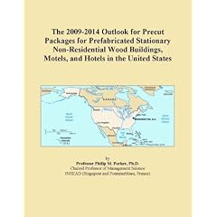The 2009-2014 Outlook for Precut Packages for Prefabricated Stationary Non-Residential Wood Buildings, Motels, and Hotels in the United States