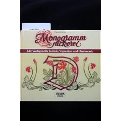Monogrammstickerei: Mit Vorlagen f�r Initiale, Vignetten und Ornamente