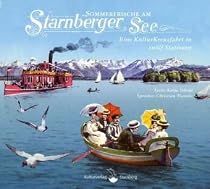 Sommerfrische am Starnberger See: Eine KulturKreuzfahrt in zwölf Stationen