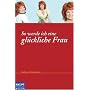 So werde ich eine gl�ckliche Frau