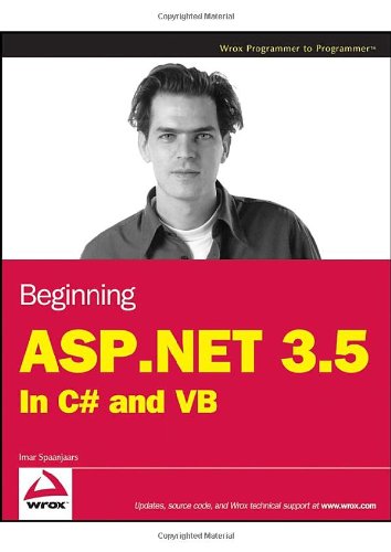Beginning ASP.NET 3.5: In C# and VB (Programmer to Programmer)