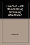 Shimabuku : Swansea Jack Memorial Dog Swimming Competition