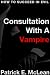 Consultation with a Vampire (How to Succeed in Evil) Consultation with a Vampire (How to Succeed in Evil)