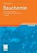 Bauchemie: Einf&uuml;hrung in die Chemie f&uuml;r Bauingenieure und Architekten