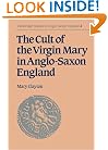 The Cult of the Virgin Mary in Anglo-Saxon England (Cambridge Studies in Anglo-Saxon England)