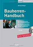 Bauherren-Handbuch - Vom Baugrubenaushub bis zur Schl&uuml;ssel&uuml;bergabe (Haufe Praxisratgeber) - Bernhard Metzger