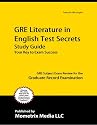 GRE Literature in English Test Secrets Study Guide: GRE Subject Exam Review for the Graduate Record Examination