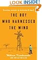 The Boy Who Harnessed the Wind: Creating Currents of Electricity and Hope (P.S.)