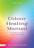 Colour healing manual : the complete colour therapy programme
