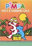 Pimpa, Tito e il caimano Cacà