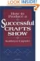 How to Produce a Successful Craft Show