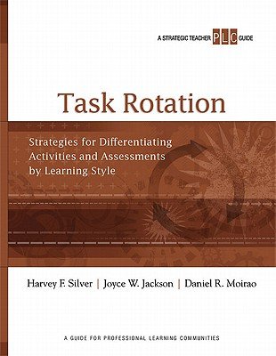 Task Rotation: Strategies for Differentiating Activities and Assessments by Learning Style   [TASK ROTATION] [Paperback]