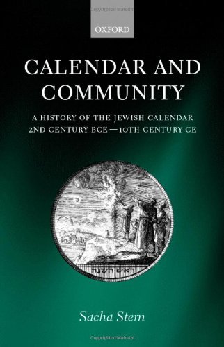 Calendar and Community: A History of the Jewish Calendar, 2nd Century BCE to 10th Century CE On Sale