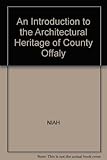 An introduction to the architectural heritage of County Offaly