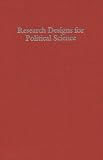Research Designs for Political Science: Contrivance and Demonstration in Theory and Practice