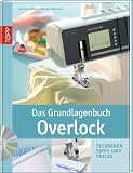 Produkt-Bild: Das Grundlagenbuch Overlock: Techniken, Tipps und Tricks