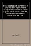 Services of solicitors in England and Wales : a report on the supply of services of solicitors in England and Wales in relation to restrictions on advertising