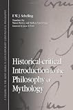 Historical-Critical Introduction to the Philosophy of Mythology (S U N Y Series in Contemporary Continental Philosophy)