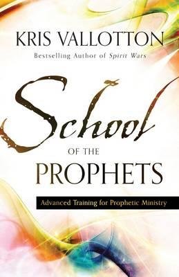 Advanced Training for Prophetic Ministry School of the Prophets (Paperback) - Common