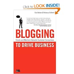 Blogging to Drive Business: Create and Maintain Valuable Customer Connections (Que Biz-Tech)