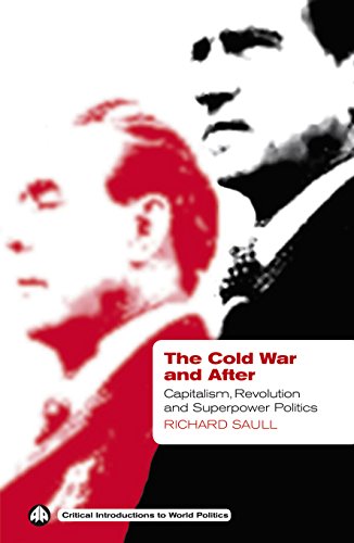 The Cold War and After: Capitalism, Revolution and Superpower Politics (Critical Introductions to World Politics)