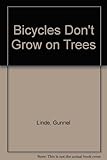 Bicycles don't grow on trees
