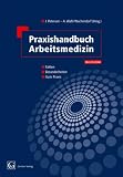 Bild zu: Praxishandbuch Arbeitsmedizin: Fakten - Besonderheiten - Gute Praxis