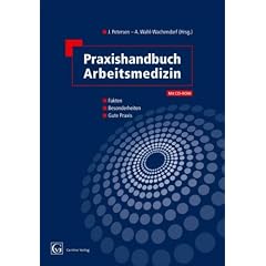 Praxishandbuch Arbeitsmedizin: Fakten - Besonderheiten - Gute Praxis