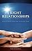 Right Relationships: How to Create Them, How to Restore Them