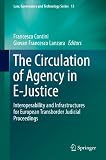 The circulation of agency in e-justice : interoperability and infrastructures for European transborder judicial proceedings