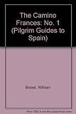 The Camino Francés : Saint-Jean-Pied-de-Port to Santiago de Compostela